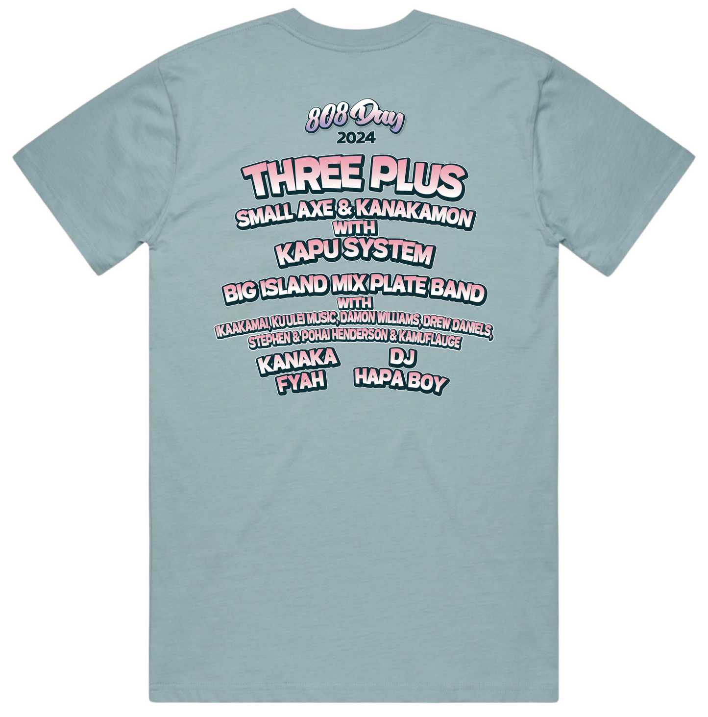 808 Day 2024 lineup t-shirt featuring a relaxed fit, crew neck, and bold island-inspired design with Big Island Grown. Including artists Three Plus, Small Axe, Kanakamon, Kapu System, Big Island Mixed Plate Band with Ikaakamai, Kuulei Music, Damon Williams, Drew Daniels, Stephen and Pohai Henderson, Kamuflauge, Kanaka Fyah and Dj Hapa Boy.